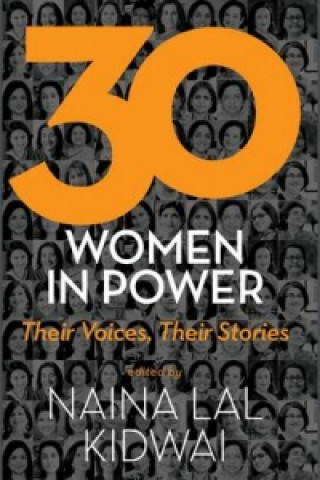 Kniha 30 Women in Power, Their Voices, Their Stories Naina Lal Kidwai