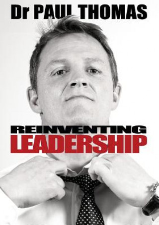 Könyv Reinventing Leadership Paul Thomas