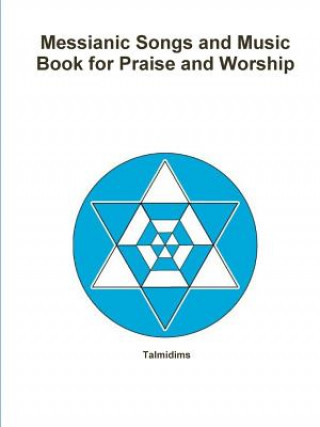 Kniha Messianic Songs and Music Book for Praise and Worship Talmidims