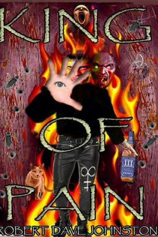 Carte King of Pain (the Descent) A Journey to Hell & Back Through the Mind's Eye Book 1 Robert Dave Johnston