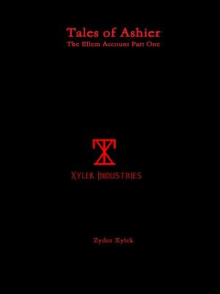 Kniha Tales of Ashier: the Ellem Account Part One Zyder Xylek