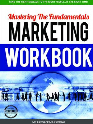 Carte Mastering the Fundamentals Marketing Workbook Mills Force Marketing