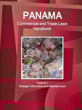 Książka Panama Commercial and Trade Laws Handbook Volume 1 Strategic Information and Selected Laws Inc IBP