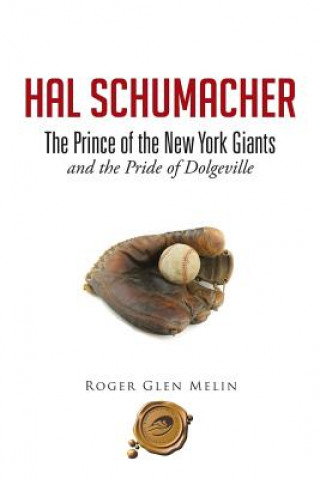Carte Hal Schumacher - The Prince of the New York Giants Roger Glen Melin