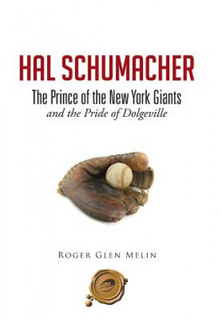Könyv Hal Schumacher - The Prince of the New York Giants Roger Glen Melin