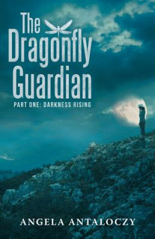 Kniha Dragonfly Guardian Angela Antaloczy
