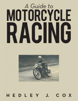 Kniha Guide to Motorcycle Racing Hedley J Cox