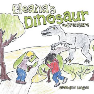 Kniha Eleana's Dinosaur Adventure Grandma Ragan