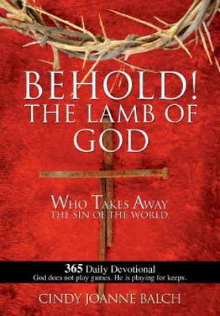 Kniha Behold! the Lamb of God Cindy Joanne Balch