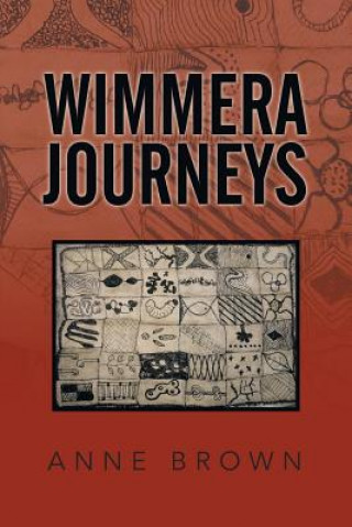 Könyv Wimmera Journeys Anne (University of Exeter) Brown
