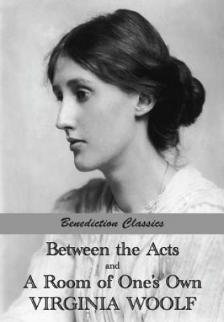 Könyv Between the Acts and A Room of One's Own Virginia Woolf