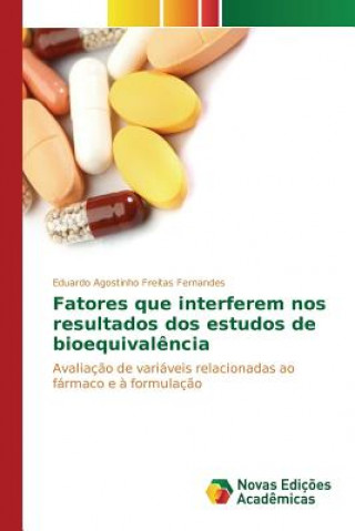 Książka Fatores que interferem nos resultados dos estudos de bioequivalencia Agostinho Freitas Fernandes Eduardo