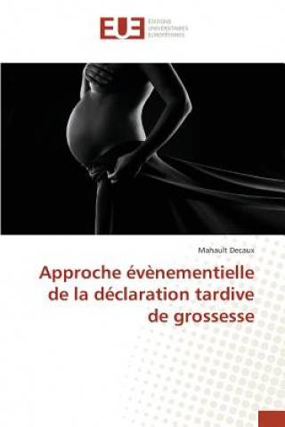 Kniha Approche Evenementielle de la Declaration Tardive de Grossesse Decaux Mahault