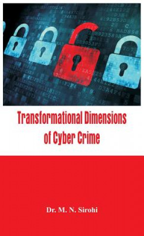 Könyv Transformational Dimensions of Cyber Crime Dr M N Sirohi
