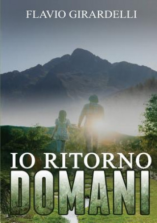 Könyv IO Ritorno Domani Flavio Girardelli