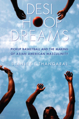 Kniha Desi Hoop Dreams Stanley I Thangaraj