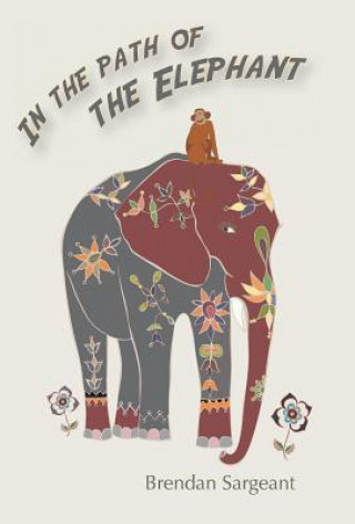 Carte In the Path of the Elephant Brendan Sargeant