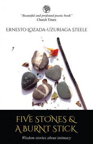 Könyv Five Stones & a Burnt Stick Uzuriaga Steele