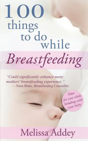 Carte 100 Things to do while Breastfeeding Melissa Addey