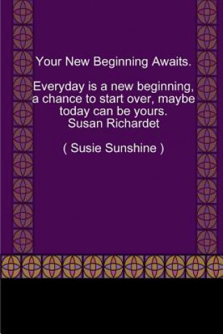 Carte Your New Beginning Awaits. Susan (SusieSunshine) Richardet