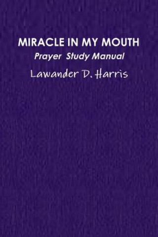 Carte Miracle in My Mouth Prayer Study Manual Lawander Harris