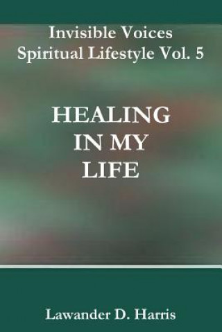 Carte Invisible Voices Spiritual Lifestyle Vol. 5 Healing in My Life Lawander Harris