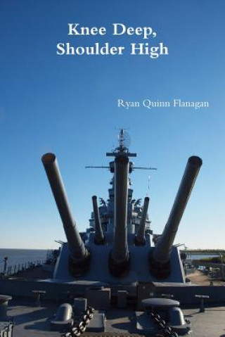 Βιβλίο Knee Deep, Shoulder High Ryan Quinn Flanagan