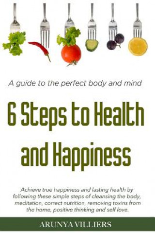 Carte 6 Steps to Health & Happiness Arunya Villiers