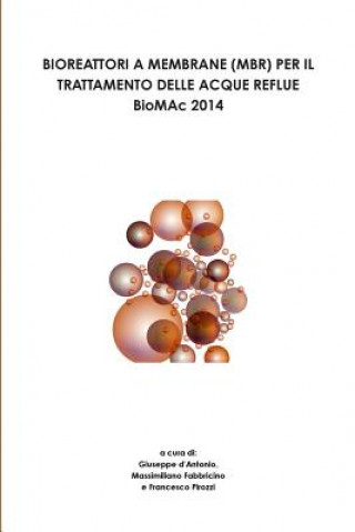 Carte Bioreattori A Membrane (Mbr) Per Il Trattamento Delle Acque Reflue - Biomac 2014 - Francesco Pirozzi
