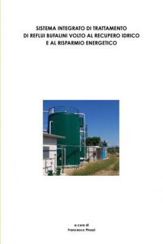 Książka Sistema Integrato Di Trattamento Di Reflui Bufalini Volto Al Recupero Idrico E Al Risparmio Energetico Francesco Pirozzi