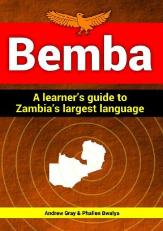 Kniha Bemba: a Learner's Guide to Zambia's Largest Language Phallen Bwalya