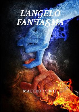 Книга L'Angelo Fantasma MATTEO TONTI