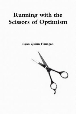 Libro Running with the Scissors of Optimism Ryan Quinn Flanagan