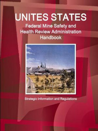 Książka Us Federal Mine Safety and Health Review Administration Handbook: Strategic Information and Regulations Inc IBP