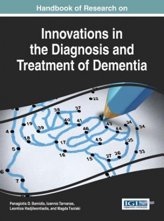 Kniha Handbook of Research on Innovations in the Diagnosis and Treatment of Dementia Panagiotis D Bamidis