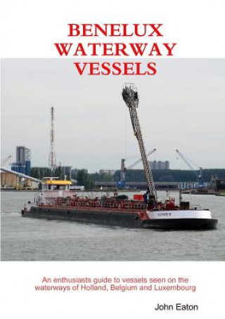 Book Benelux Waterway Vessels JOHN EATON