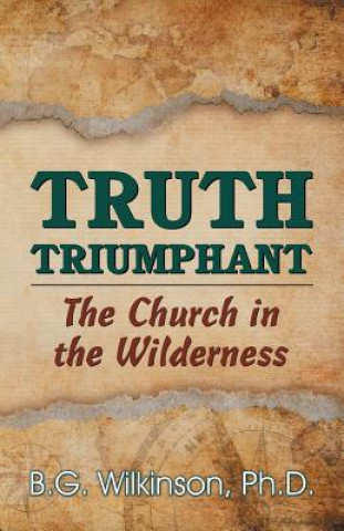 Книга Truth Triumphant Benjamin George Wilkinson