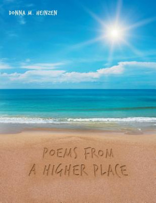 Könyv Poems from a Higher Place Donna M Heinzen