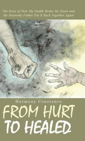 Kniha From Hurt to Healed Harmony Constance