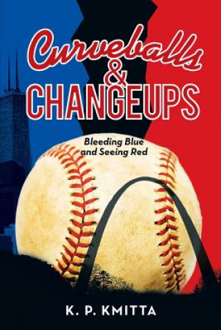 Knjiga Curveballs & Changeups K P Kmitta