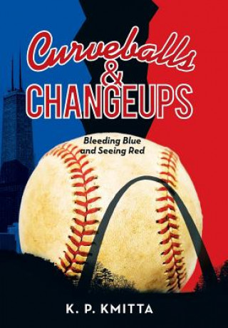 Книга Curveballs & Changeups K P Kmitta