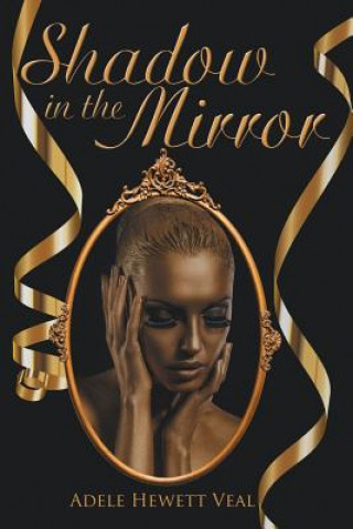 Kniha Shadow in the Mirror Adele Hewett Veal