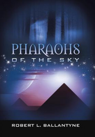 Könyv Pharaohs of the Sky Robert L Ballantyne