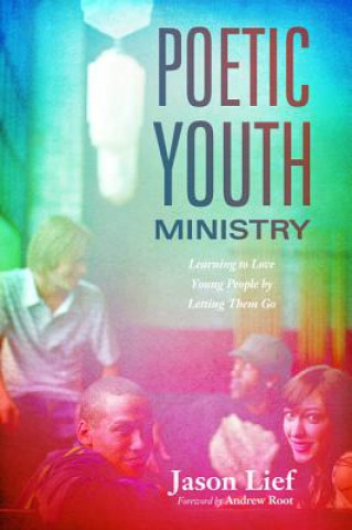 Kniha Poetic Youth Ministry Jason Lief