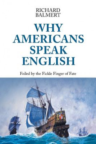 Kniha Why Americans Speak English Richard Balmert