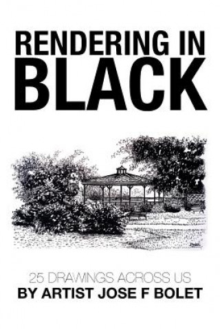 Knjiga Rendering in Black Jose F Bolet