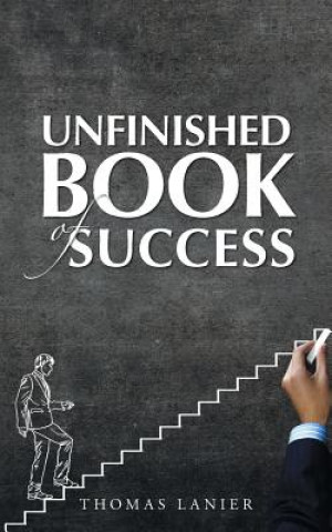 Knjiga Unfinished Book of Success Thomas Lanier