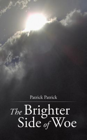 Книга Brighter Side of Woe Patrick Patrick