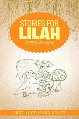 Kniha Stories for Lilah Inge Logenburg Kyler