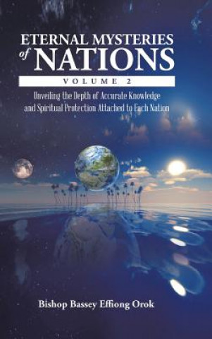 Kniha Eternal Mysteries of Nations Volume 2 Bishop Bassey Effiong Orok